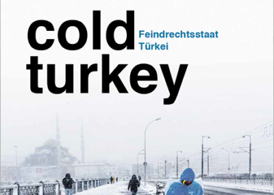 COLD TURKEY. Feindrechtsstaat Türkei